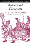 Antony and Cleopatra: A Critical Reader cover