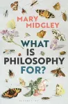 What Is Philosophy for? cover
