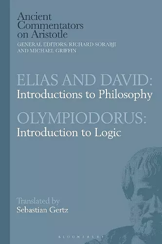 Elias and David: Introductions to Philosophy with Olympiodorus: Introduction to Logic cover