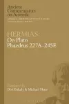 Hermias: On Plato Phaedrus 227A–245E cover