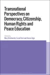 Transnational Perspectives on Democracy, Citizenship, Human Rights and Peace Education cover