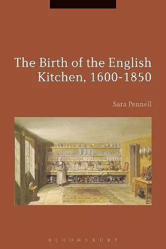 The Birth of the English Kitchen, 1600-1850 cover