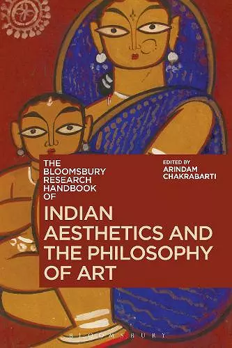 The Bloomsbury Research Handbook of Indian Aesthetics and the Philosophy of Art cover