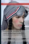 Fashion, Agency, and Empowerment cover