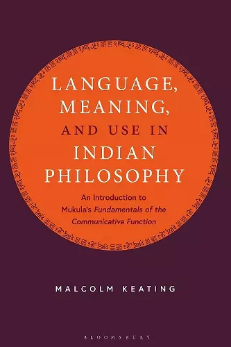 Language, Meaning, and Use in Indian Philosophy cover