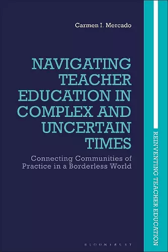 Navigating Teacher Education in Complex and Uncertain Times cover