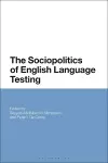 The Sociopolitics of English Language Testing cover