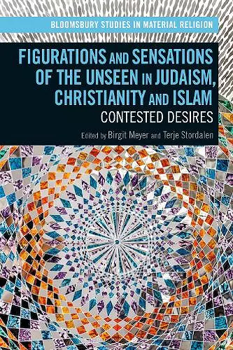 Figurations and Sensations of the Unseen in Judaism, Christianity and Islam cover