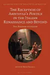 The Reception of Aristotle’s Poetics in the Italian Renaissance and Beyond cover