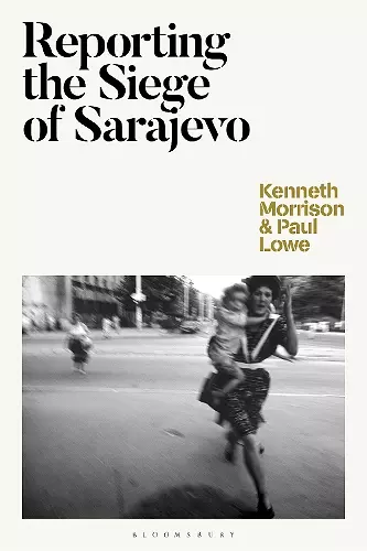 Reporting the Siege of Sarajevo cover