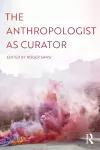 The Anthropologist as Curator cover