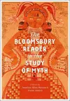 The Bloomsbury Reader in the Study of Myth cover