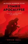 An Ethical Guidebook to the Zombie Apocalypse cover