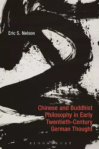 Chinese and Buddhist Philosophy in Early Twentieth-Century German Thought cover