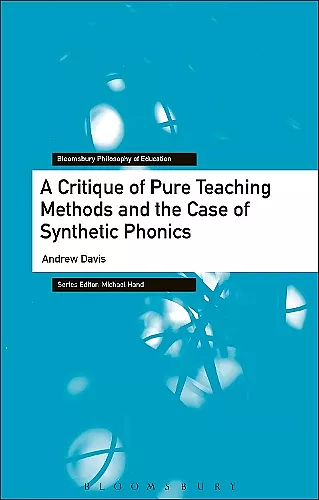 A Critique of Pure Teaching Methods and the Case of Synthetic Phonics cover