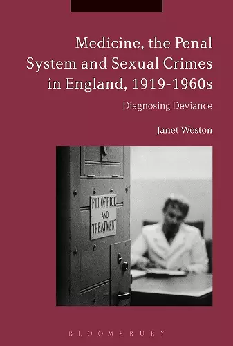 Medicine, the Penal System and Sexual Crimes in England, 1919-1960s cover