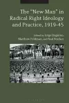 The "New Man" in Radical Right Ideology and Practice, 1919-45 cover