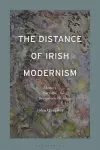 The Distance of Irish Modernism cover