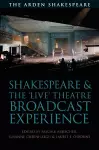 Shakespeare and the 'Live' Theatre Broadcast Experience cover