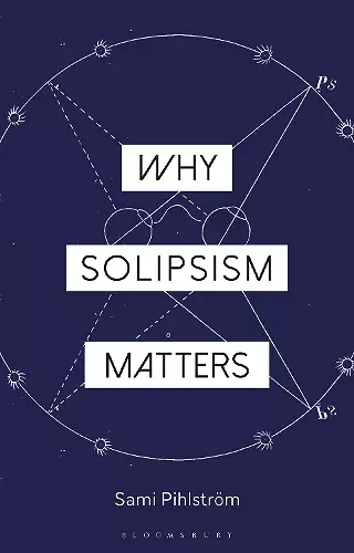 Why Solipsism Matters cover