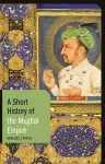 A Short History of the Mughal Empire cover