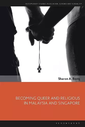 Becoming Queer and Religious in Malaysia and Singapore cover