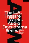 The L.A. Theatre Works Audio Docudrama Series cover