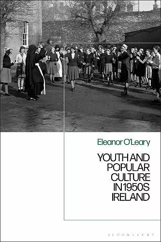 Youth and Popular Culture in 1950s Ireland cover