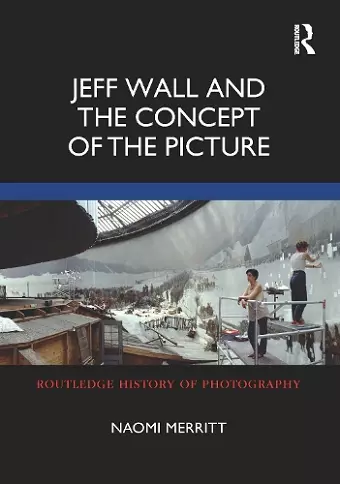 Jeff Wall and the Concept of the Picture cover