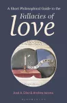A Short Philosophical Guide to the Fallacies of Love cover