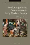 Food, Religion and Communities in Early Modern Europe cover