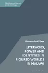 Literacies, Power and Identities in Figured Worlds in Malawi cover