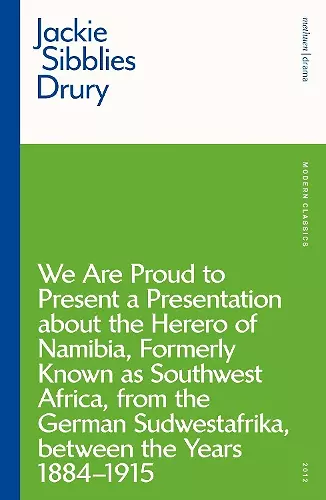 We are Proud to Present a Presentation About the Herero of Namibia, Formerly Known as Southwest Africa, From the German Sudwestafrika, Between the Years 1884 - 1915 cover