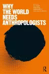 Why the World Needs Anthropologists cover