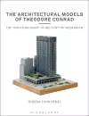 The Architectural Models of Theodore Conrad cover