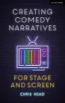 Creating Comedy Narratives for Stage and Screen cover