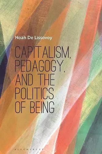 Capitalism, Pedagogy, and the Politics of Being cover