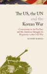 The US, the UN and the Korean War cover
