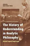 The History of Understanding in Analytic Philosophy cover