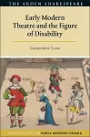 Early Modern Theatre and the Figure of Disability cover