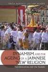 Dynamism and the Ageing of a Japanese 'New' Religion cover
