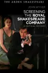Screening the Royal Shakespeare Company cover