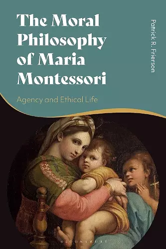 The Moral Philosophy of Maria Montessori cover