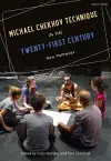 Michael Chekhov Technique in the Twenty-First Century cover