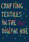 Crafting Textiles in the Digital Age cover