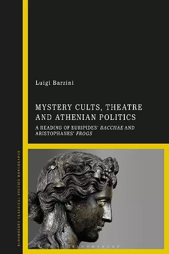 Mystery Cults, Theatre and Athenian Politics cover