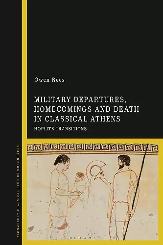 Military Departures, Homecomings and Death in Classical Athens cover