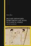 Military Departures, Homecomings and Death in Classical Athens cover