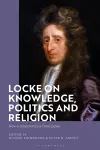 Locke on Knowledge, Politics and Religion cover