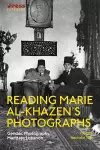 Reading Marie al-Khazen’s Photographs cover